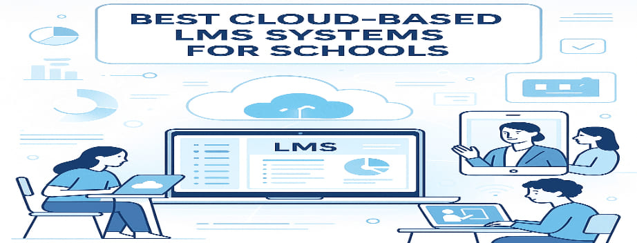 Best Cloud Based LMS Systems for Schools